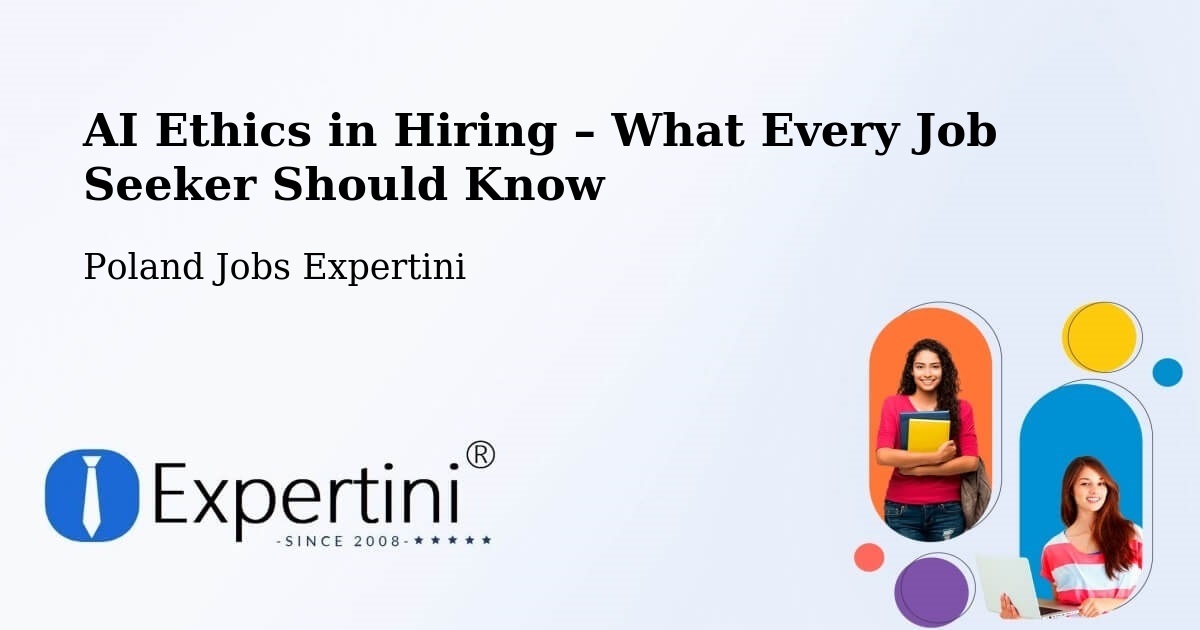AI Ethics in Recruitment & Hiring – Marki - Marki, Poland Jobs Expertini