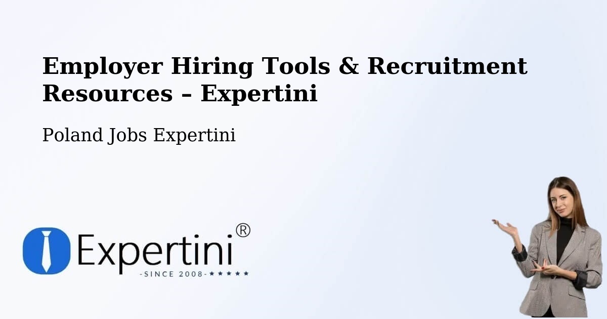 Employer Hiring Tools & Recruitment Resources – Marki - Marki, Poland Jobs Expertini